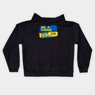 Ukraine Support - Be A Voice Not An Echo Kids Hoodie